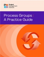 Die Rückkehr der Prozessgruppen - Process Groups: A Practice Guide